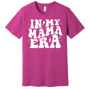 In My Mama Era Cute Mothers Day Premium T-Shirt