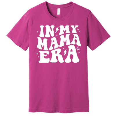 In My Mama Era Cute Mothers Day Premium T-Shirt