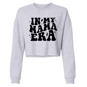 In My Mama Era Cute Mothers Day Cropped Pullover Crew