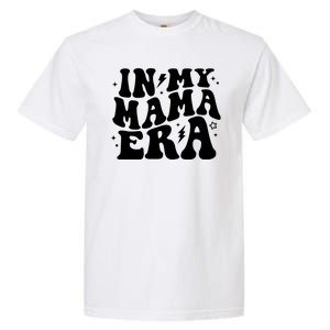 In My Mama Era Cute Mothers Day Garment-Dyed Heavyweight T-Shirt