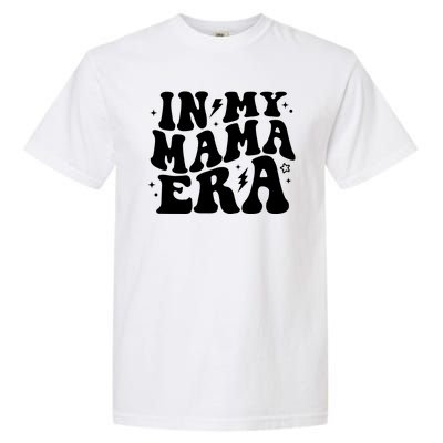 In My Mama Era Cute Mothers Day Garment-Dyed Heavyweight T-Shirt