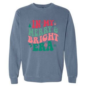 In My Merry and Bright Era Cute Groovy Retro Xmas Christmas  Garment-Dyed Sweatshirt