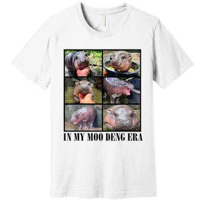 In My Moo Deng Era  Moo Deng Lover Premium T-Shirt