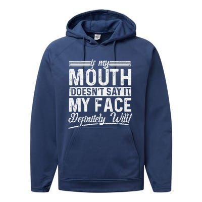 If My Mouth DoesnT Say It My Face Definitely Will Funny Performance Fleece Hoodie