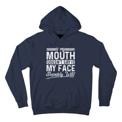 If My Mouth DoesnT Say It My Face Definitely Will Funny Hoodie