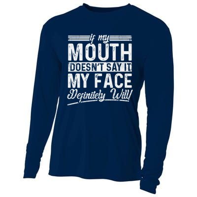 If My Mouth DoesnT Say It My Face Definitely Will Funny Cooling Performance Long Sleeve Crew