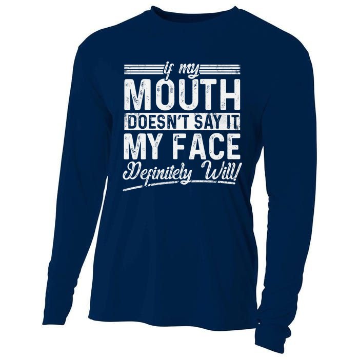 If My Mouth DoesnT Say It My Face Definitely Will Funny Cooling Performance Long Sleeve Crew