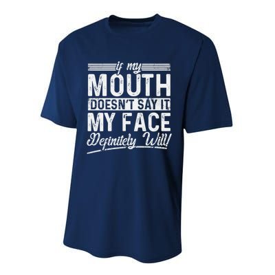 If My Mouth DoesnT Say It My Face Definitely Will Funny Performance Sprint T-Shirt