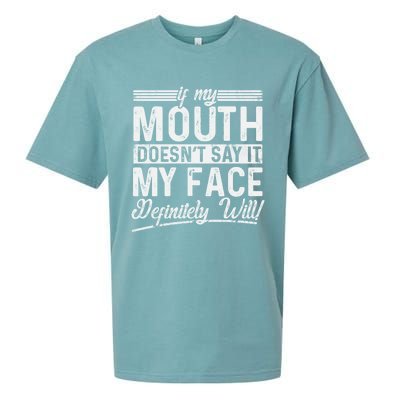 If My Mouth DoesnT Say It My Face Definitely Will Funny Sueded Cloud Jersey T-Shirt