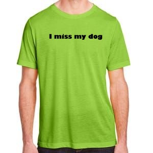 I Miss My Dog Puppy Friend Family Tail Wagging Meaningful Gift Adult ChromaSoft Performance T-Shirt