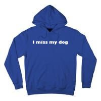 I Miss My Dog Puppy Friend Family Tail Wagging Meaningful Gift Tall Hoodie