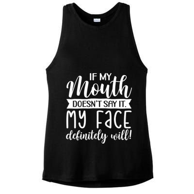 If My Mouth DoesnT Say It My Face Definitely Will Funny Ladies PosiCharge Tri-Blend Wicking Tank