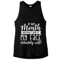 If My Mouth DoesnT Say It My Face Definitely Will Funny Ladies PosiCharge Tri-Blend Wicking Tank