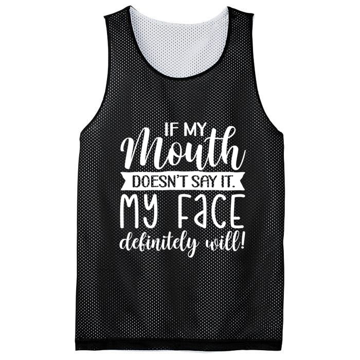If My Mouth DoesnT Say It My Face Definitely Will Funny Mesh Reversible Basketball Jersey Tank