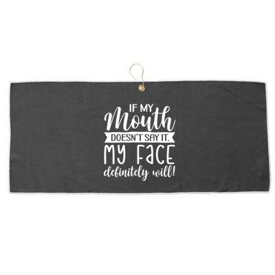 If My Mouth DoesnT Say It My Face Definitely Will Funny Large Microfiber Waffle Golf Towel