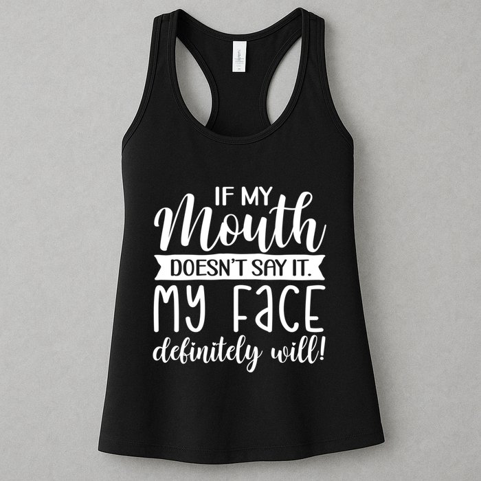 If My Mouth DoesnT Say It My Face Definitely Will Funny Womens Tank Top