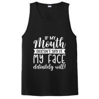 If My Mouth DoesnT Say It My Face Definitely Will Funny PosiCharge Competitor Tank