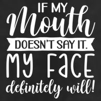 If My Mouth DoesnT Say It My Face Definitely Will Funny Trucker Hat