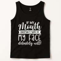 If My Mouth DoesnT Say It My Face Definitely Will Funny Tank Top