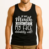 If My Mouth DoesnT Say It My Face Definitely Will Funny Tank Top