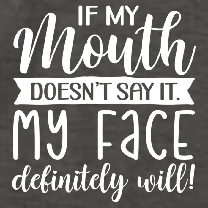 If My Mouth DoesnT Say It My Face Definitely Will Funny Vector Backpack