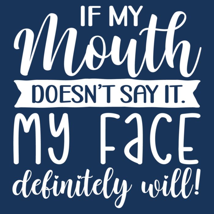 If My Mouth DoesnT Say It My Face Definitely Will Funny Infant Baby Jersey Bodysuit