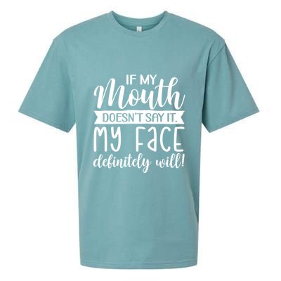 If My Mouth DoesnT Say It My Face Definitely Will Funny Sueded Cloud Jersey T-Shirt