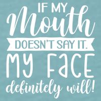 If My Mouth DoesnT Say It My Face Definitely Will Funny Sueded Cloud Jersey T-Shirt