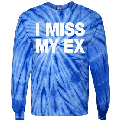 I Miss My Ex Tie-Dye Long Sleeve Shirt