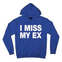 I Miss My Ex Tall Hoodie