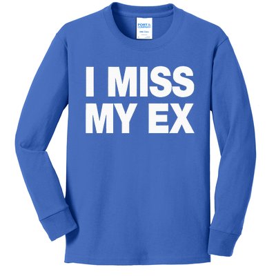 I Miss My Ex Kids Long Sleeve Shirt