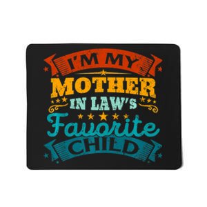 I'm My Mother In Laws Favorite Child Funny Parent Mousepad