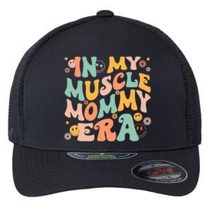 In My Muscle Mommy Era Groovy Flexfit Unipanel Trucker Cap