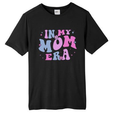 In My Mom Era Lover Groovy Retro Mom MotherS Day Birthday Tall Fusion ChromaSoft Performance T-Shirt