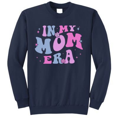 In My Mom Era Lover Groovy Retro Mom MotherS Day Birthday Sweatshirt