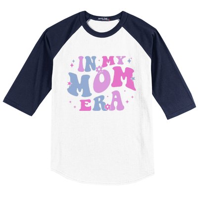 In My Mom Era Lover Groovy Retro Mom MotherS Day Birthday Baseball Sleeve Shirt