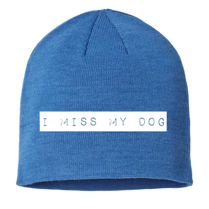 I Miss My Dog Tail Wagging Memory Dog Lover Quote Gift Sustainable Beanie