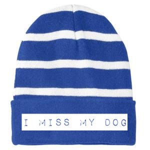 I Miss My Dog Tail Wagging Memory Dog Lover Quote Gift Striped Beanie with Solid Band