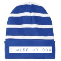 I Miss My Dog Tail Wagging Memory Dog Lover Quote Gift Striped Beanie with Solid Band