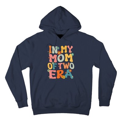 In My Mom Of Two Era Groovy Funny Mom Of Two Mother Day Hoodie