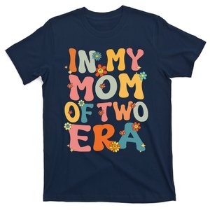 In My Mom Of Two Era Groovy Funny Mom Of Two Mother Day T-Shirt