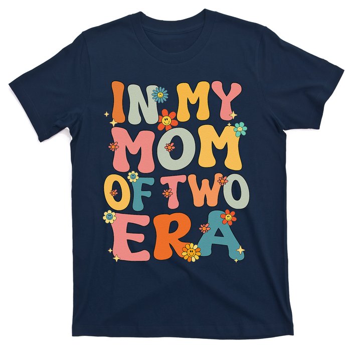 In My Mom Of Two Era Groovy Funny Mom Of Two Mother Day T-Shirt