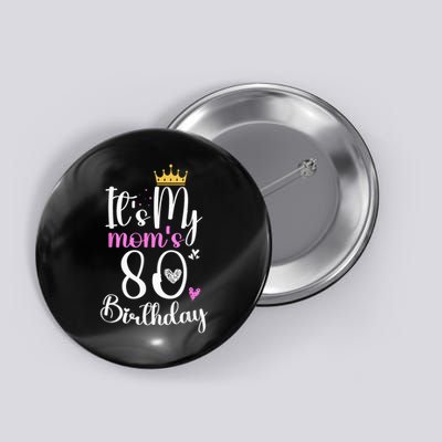 It'S My Mother'S 80th Birthday 1945 80th Birthday For Mom Button
