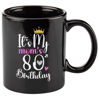It'S My Mother'S 80th Birthday 1945 80th Birthday For Mom 11oz C Handle Ceramic Mug