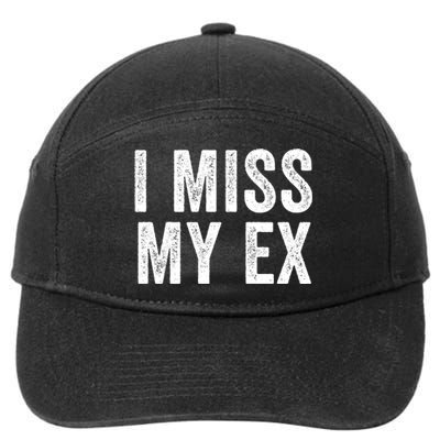 I Miss My Ex Breakup Heartbreak Ex Boyfriend Ex Girlfriend Broken Relationship 7-Panel Snapback Hat