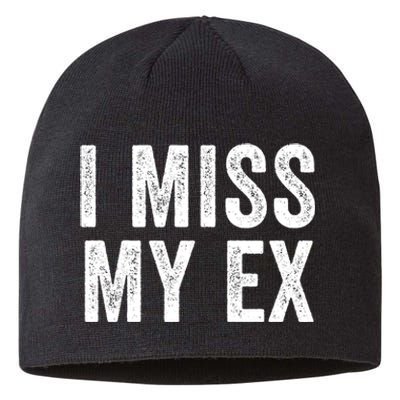 I Miss My Ex Breakup Heartbreak Ex Boyfriend Ex Girlfriend Broken Relationship Sustainable Beanie