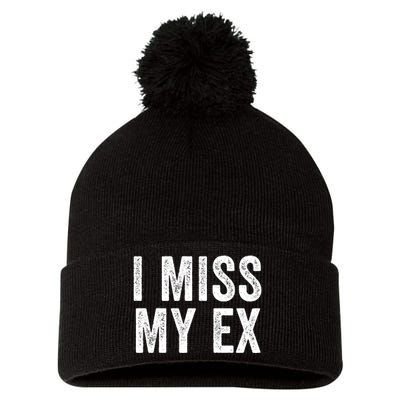 I Miss My Ex Breakup Heartbreak Ex Boyfriend Ex Girlfriend Broken Relationship Pom Pom 12in Knit Beanie