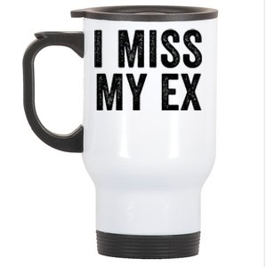 I Miss My Ex Breakup Heartbreak Ex Boyfriend Ex Girlfriend Broken Relationship Stainless Steel Travel Mug