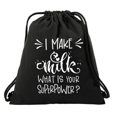 I Make Milk What Is Your Superpower? Drawstring Bag