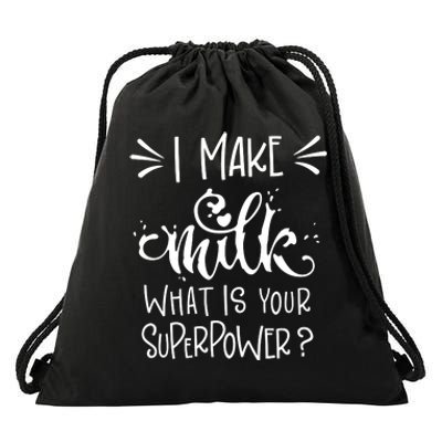 I Make Milk What Is Your Superpower? Drawstring Bag